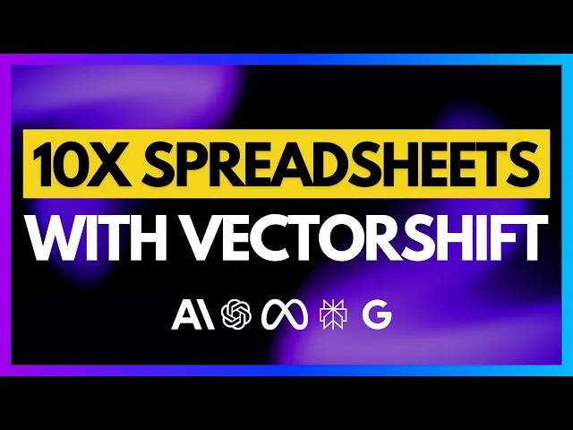 AI-Powered Spreadsheet Automation: 10X Faster with VectorShift