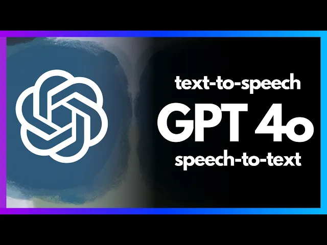 OpenAI GPT-4o Speech Models in 6 Minutes