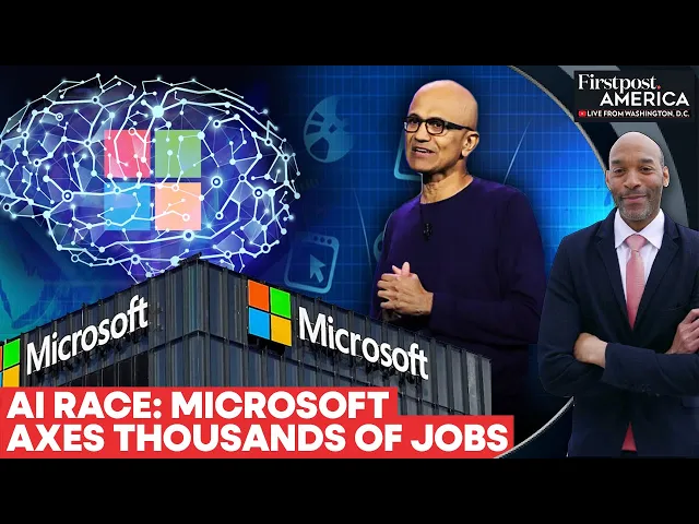 AI Boom: Microsoft Cuts 6,000 Jobs in Major Restructuring Around the Globe | Firstpost America |N18G
