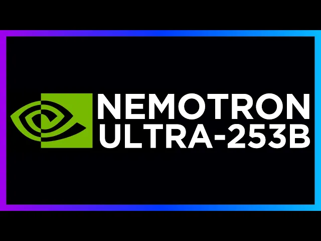 Introducing NVIDIA’s Open-Source Nemotron Ultra 253B Model